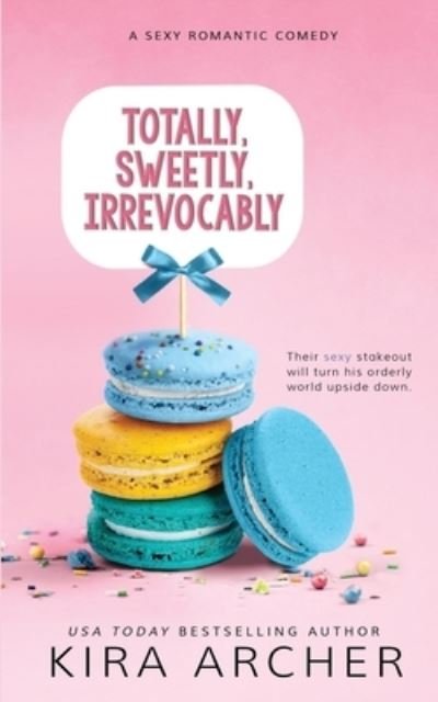 Cover for Kira Archer · Totally, Sweetly, Irrevocably (Paperback Bog) (2016)
