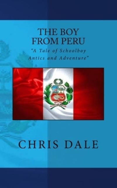 Cover for Chris Dale · The Boy from Peru (Paperback Book) (2016)