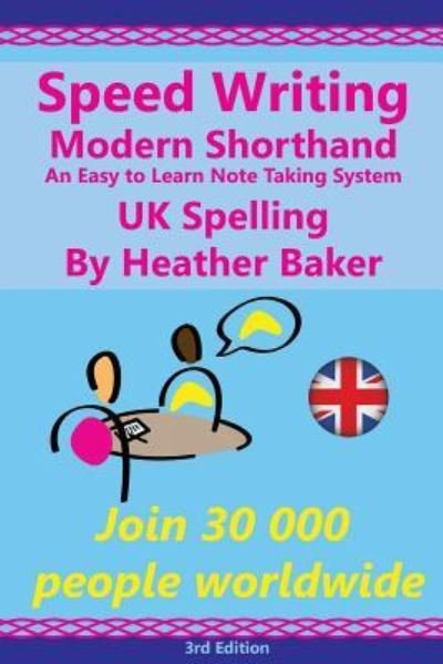 Cover for Heather Baker · Speed Writing Modern Shorthand An Easy to Learn Note Taking System, UK Spelling (Paperback Bog) (2016)