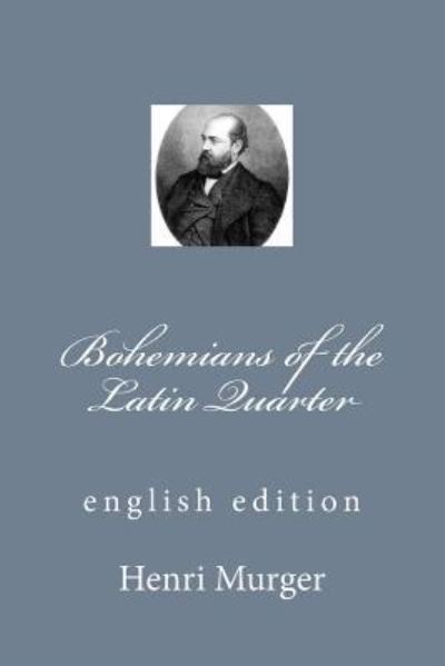 Cover for Henri Murger · Bohemians of the Latin Quarter (Paperback Book) (2016)