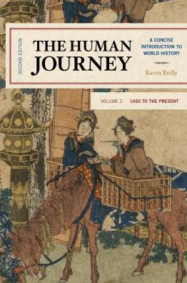 Cover for Kevin Reilly · The Human Journey: A Concise Introduction to World History, 1450 to the Present (Hardcover Book) [Second edition] (2018)