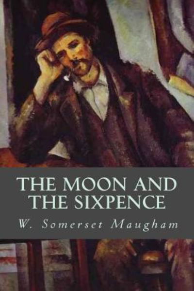 Cover for W Somerset Maugham · The Moon and the Sixpence (Pocketbok) (2016)