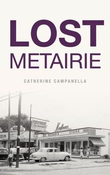 Cover for Catherine Campanella · Lost Metairie (Hardcover Book) (2017)