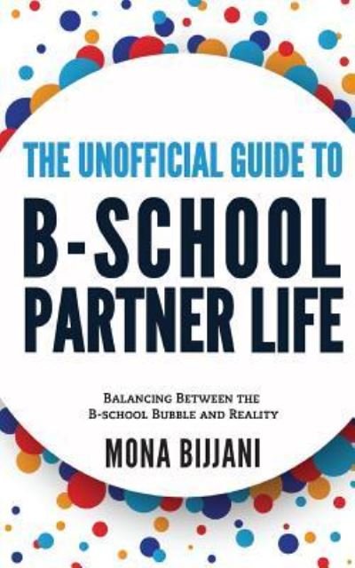 Cover for Mona Bijjani · The Unofficial Guide to B-School Partner Life (Paperback Book) (2017)