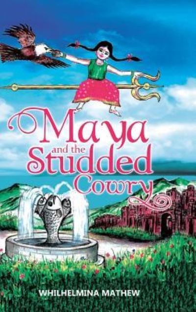 Cover for Whilhelmina Mathew · Maya and the Studded Cowry (Hardcover Book) (2018)