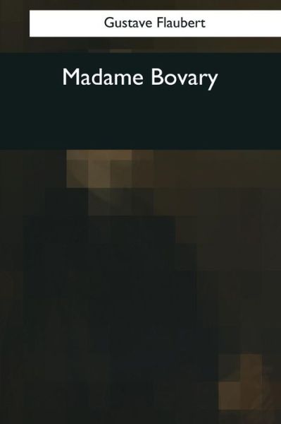 Cover for Gustave Flaubert · Madame Bovary (Paperback Book) (2017)