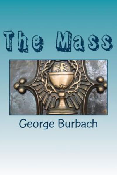 Cover for George Burbach · The Mass (Paperback Book) (2017)
