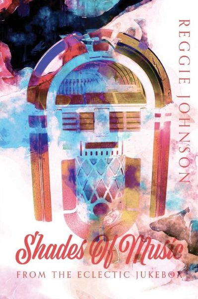 Cover for Reggie Johnson · Shades of Music from the Eclectic Jukebox (Paperback Book) (2017)