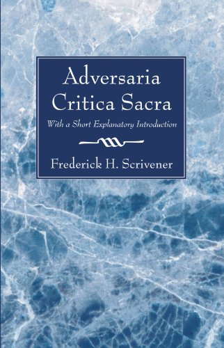 Adversaria Critica Sacra: with a Short Explanatory Introduction - Frederick H. A. Scrivener - Bøger - Wipf & Stock Pub - 9781556350603 - 8. november 2006