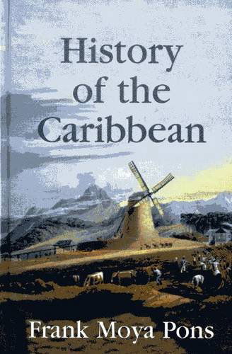 Cover for Frank Moya Pons · History of the Caribbean (Paperback Book) [1st edition] (2012)