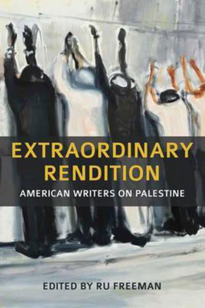 Cover for Freeman · Extraordinary Rendition: American Writers on Palestine (Paperback Book) (2016)