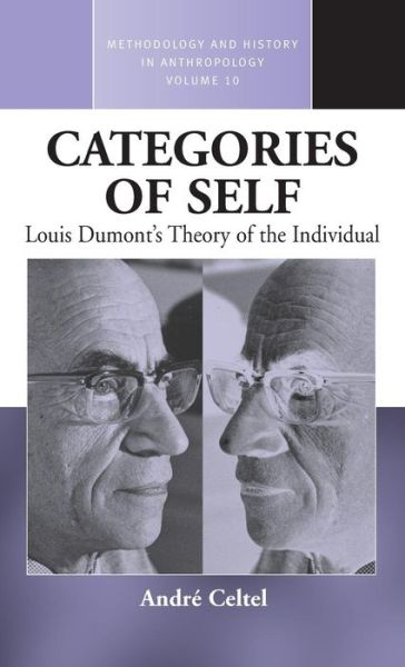 Cover for Andre Celtel · Categories of Self: Louis Dumont's Theory of the Individual - Methodology &amp; History in Anthropology (Hardcover Book) (2004)