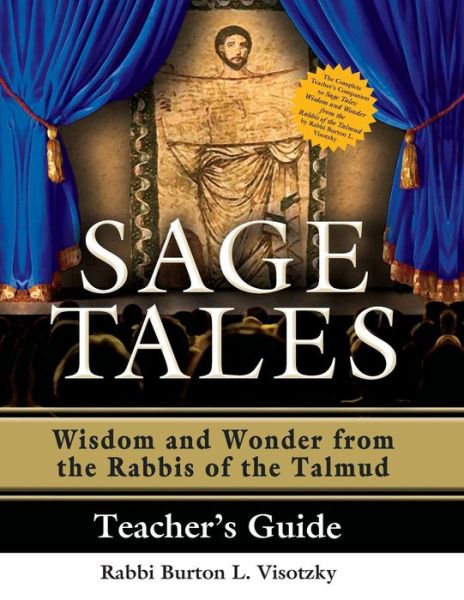 Cover for Rabbi Burton L. Visotzky · Sage Tales Teacher's Guide: The Complete Teacher's Companion to Sage Tales: Wisdom and Wonder from the Rabbis of the Talmud (Paperback Book) (2011)