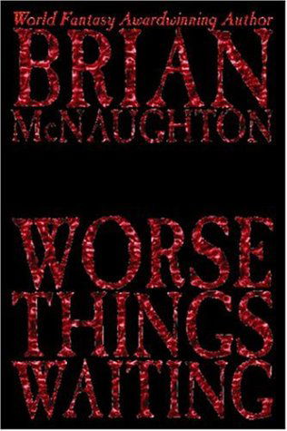 Cover for Brian Mcnaughton · Worse Things Waiting (Taschenbuch) (2000)