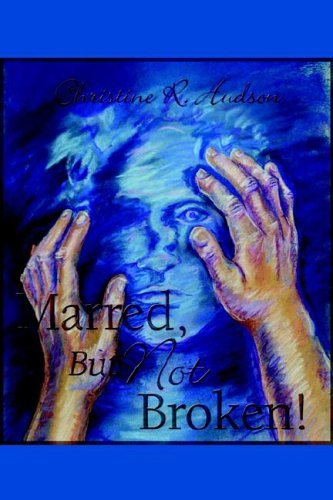 Cover for Christine R. Hudson · Marred, but Not Broken! (Paperback Book) (2005)