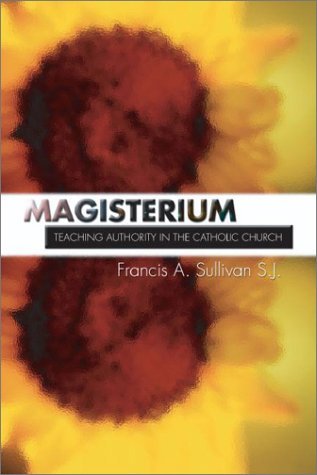 Cover for Sj Sullivan Francis A. · Magisterium: Teaching Authority in the Catholic Church (Paperback Bog) (2002)