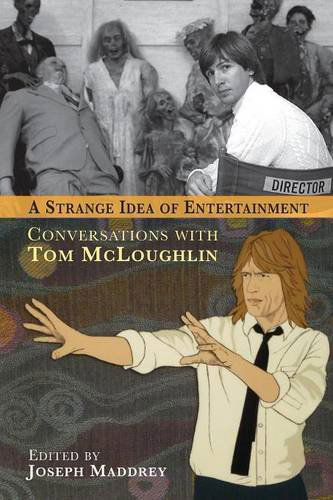 Cover for Joseph Maddrey · A Strange Idea of Entertainment: Conversations with Tom Mcloughlin (Paperback Book) (2014)