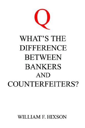 Cover for William F. Hixson · What's the Difference Between Bankers and Counterfeiters? (Paperback Book) (2005)