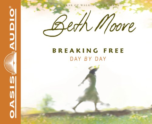 Breaking Free Day by Day - Beth Moore - Audio Book - Oasis Audio - 9781598592603 - September 28, 2007