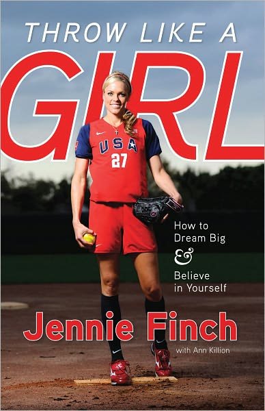 Cover for Jennie Finch · Throw Like a Girl (Paperback Book) (2011)