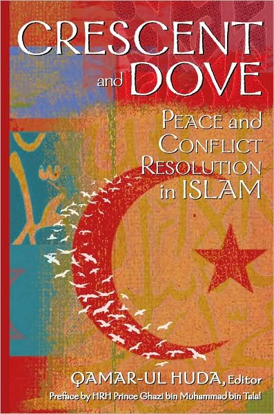Cover for Qamar-ul Huda · Crescent and Dove: Peace and Conflict Resolution in Islam (Paperback Book) (2010)