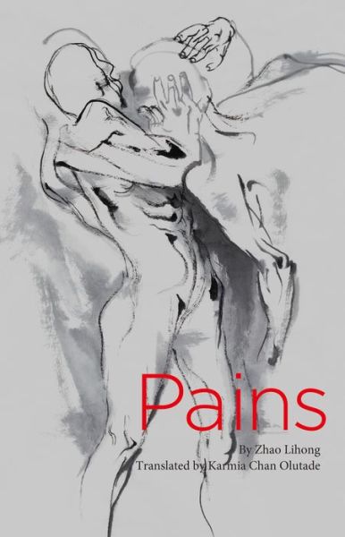 Cover for Zhao Lihong · Pains (Chinese Poems) - Contemporary Writers (Paperback Book) [Edition, First Edition, First edition] (2017)