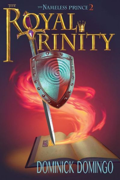 The Royal Trinity - Dominick Domingo - Books - Paladin Timeless Books - 9781606192603 - April 15, 2017