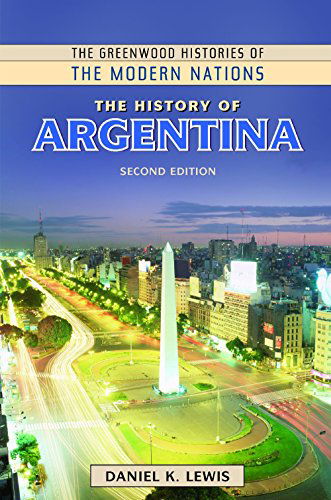 Cover for Daniel K. Lewis · The History of Argentina, 2nd Edition - Greenwood Histories of the Modern Nations (Hardcover Book) [2 Revised edition] (2014)