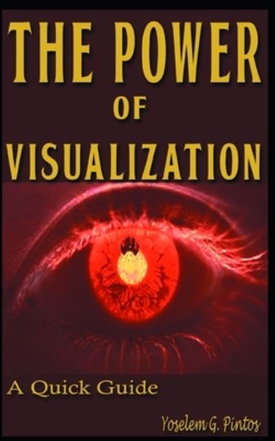 Cover for Yoselem Gabriela Pintos · The Power of Visualization (Paperback Book) (2020)