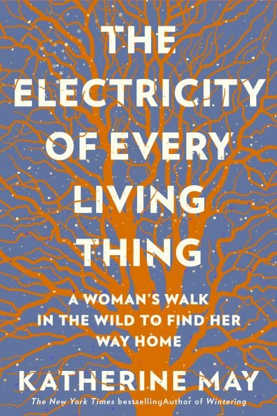 Cover for Katherine May · Electricity of Every Living Thing (Bog) (2021)