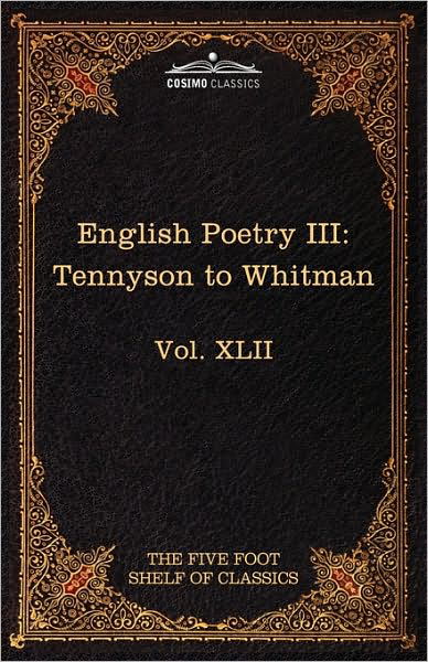Cover for Walt Whitman · English Poetry Iii: Tennyson to Whitman: the Five Foot Shelf of Classics, Vol. Xlii (In 51 Volumes) (Hardcover bog) (2010)