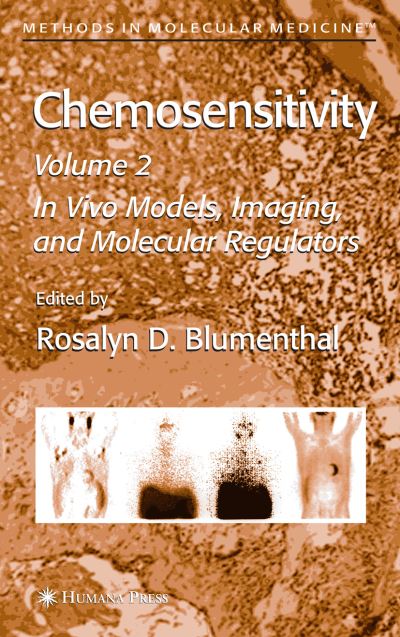 Cover for Rosalyn D Blumenthal · Chemosensitivity: Volume II: In Vivo Models, Imaging, and Molecular Regulators - Methods in Molecular Medicine (Paperback Book) [Softcover reprint of hardcover 1st ed. 2005 edition] (2010)