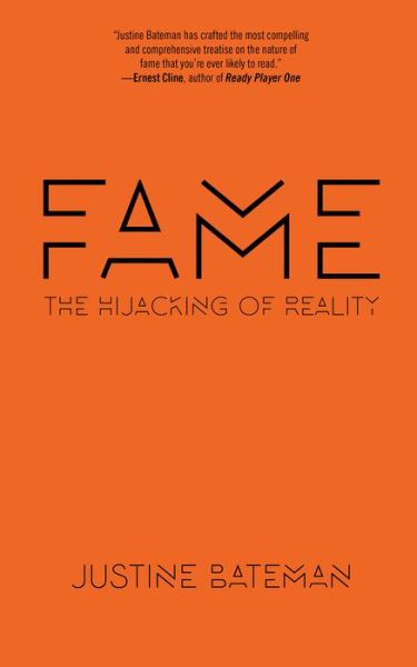 Cover for Justine Bateman · Fame: The Hijacking of Reality (Hardcover Book) (2018)