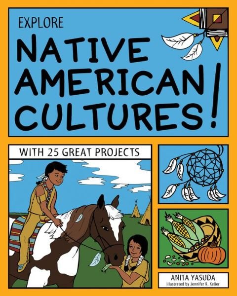 Cover for Anita Yasuda · Explore Native American Cultures!: with 25 Great Projects - Explore Your World (Paperback Book) (2013)