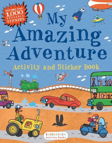 My Amazing Adventure Activity and Sticker Book - Bloomsbury - Books - Bloomsbury U.S.A. Children\'s Books - 9781619637603 - May 5, 2015