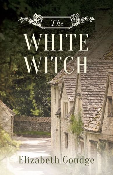 Cover for Elizabeth Goudge · The white witch (Bog) [First Hendrickson edition. edition] (2016)