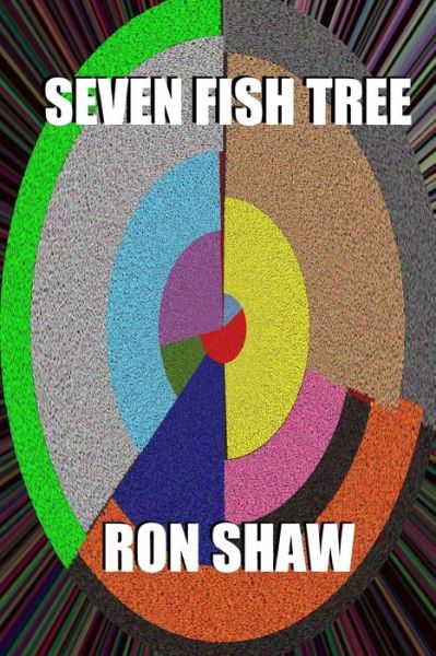 Cover for Ron Shaw · Seven Fish Tree (Paperback Book) (2017)