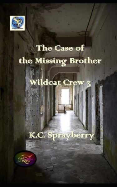 Cover for K. C. Sprayberry · The Case of the Missing Brother (Paperback Book) (2018)