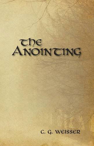 Cover for C. G. Weisser · The Anointing (Paperback Book) (2014)