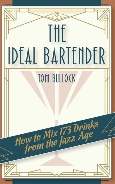 Cover for Tom Bullock · The Ideal Bartender 1917 Reprint (Reprint) (Taschenbuch) (2015)