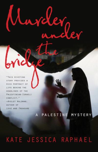 Cover for Kate Jessica Raphael · Murder Under the Bridge: A Palestine Mystery (Paperback Book) (2015)