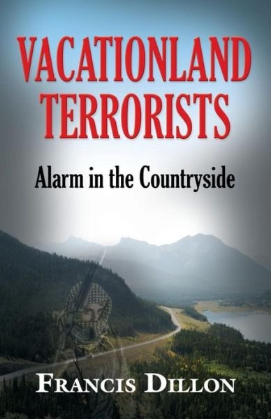 Cover for Francis Dillon · Vacationland Terrorists: Alarm in the Countryside (Paperback Book) (2014)