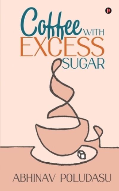 Cover for Abhinav Poludasu · Coffee with Excess Sugar (Paperback Book) (2020)