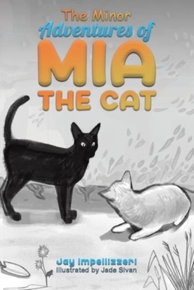 Jay Impellizzeri · The Minor Adventures of Mia the Cat (Taschenbuch) (2024)