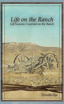 Cover for Drusilla Dye · Life on the Ranch (Hardcover Book) (2018)