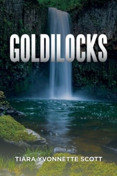 Cover for Tiara Yvonnette Scott · Goldilocks (Paperback Book) (2019)