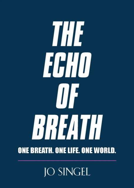 Cover for Jo Singel · The Echo of Breath: One Breath. One Life. One Planet. (Paperback Book) (2020)