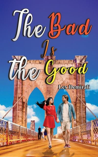 Cover for Lex Demirali · The Bad Is the Good (Hardcover bog) (2021)