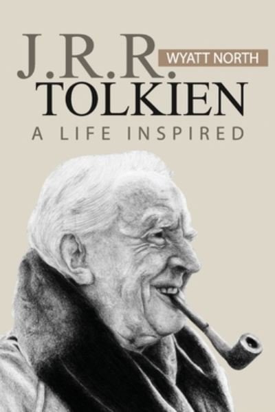 Cover for Wyatt North · J.R.R. Tolkien: A Life Inspired (Paperback Book) (2020)