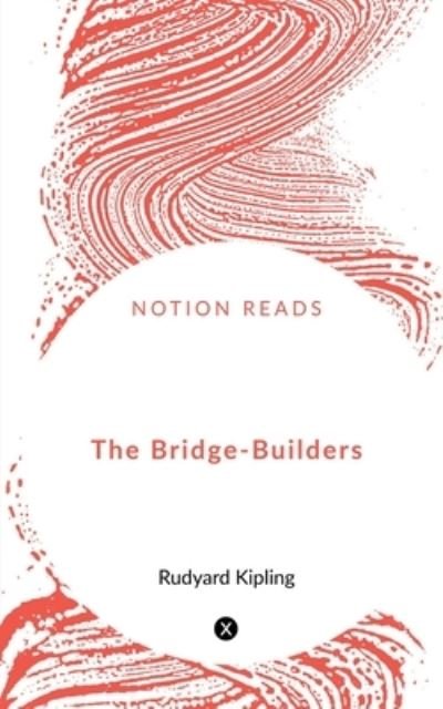 Cover for Rudyard Kipling · Bridge-Builders (Bok) (2020)